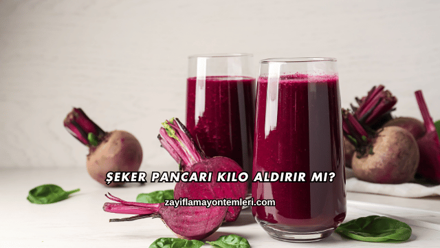 Şeker Pancarı Kilo Aldırır mı?