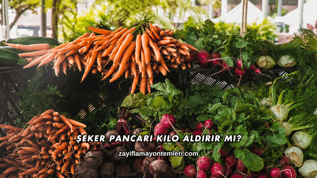 Şeker Pancarı Kilo Aldırır mı?