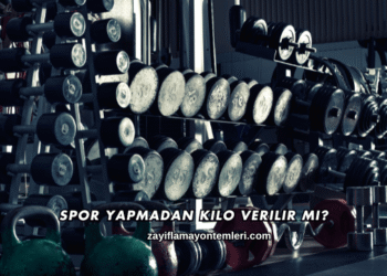Spor Yapmadan Kilo Verilir mi?