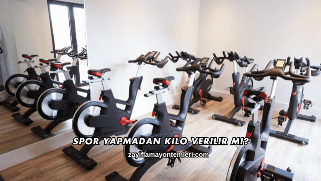 Spor Yapmadan Kilo Verilir mi?