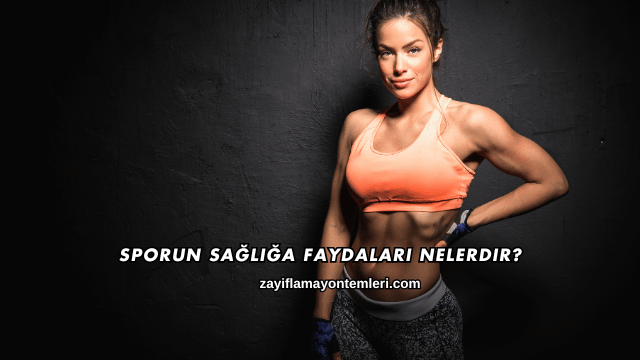 Sporun Sağlığa Faydaları Nelerdir?