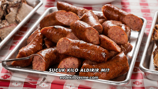 Sucuk Kilo Aldırır mı?