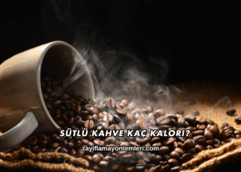 Sütlü Kahve Kaç Kalori?
