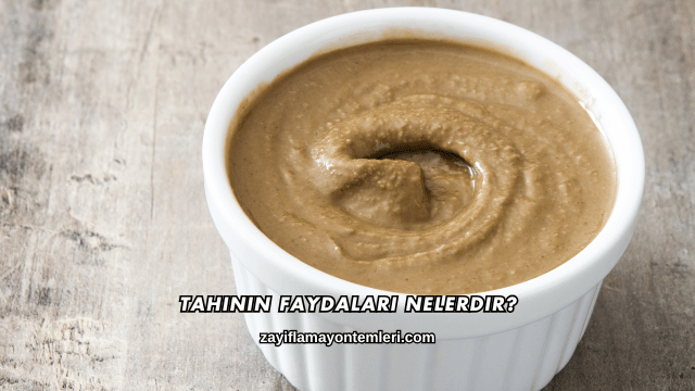 Tahinin Faydaları Nelerdir?