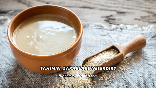 Tahinin Zararları Nelerdir?