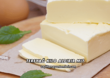 Tereyağ Kilo Aldırır mı?