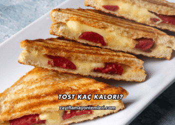 Tost Kaç Kalori?