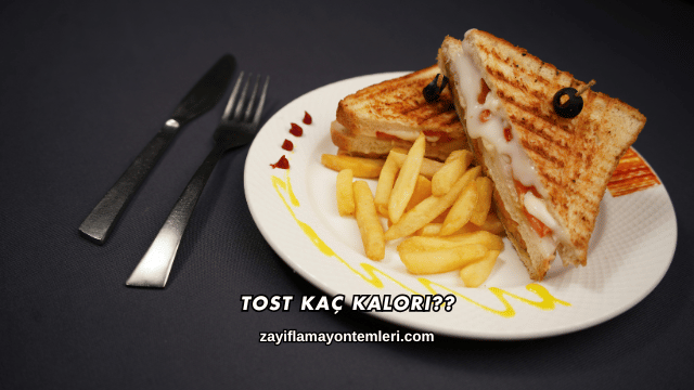 Tost Kaç Kalori?