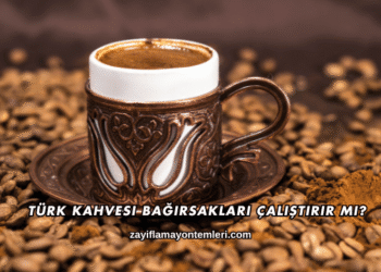 Türk Kahvesi Bağırsakları Çalıştırır mı