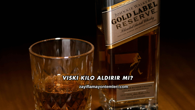Viski Kilo Aldırır mı?