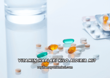Vitamin Hapları Kilo Aldırır mı?
