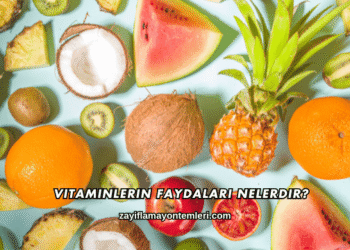 Vitaminlerin Faydaları Nelerdir?
