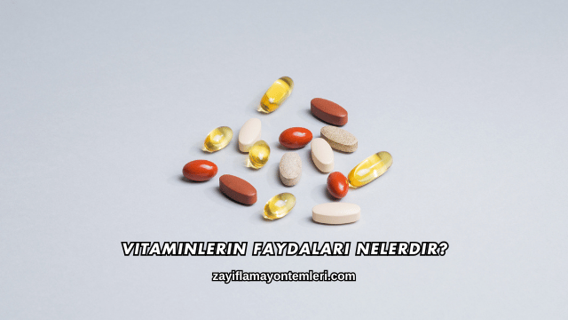 Vitaminlerin Faydaları Nelerdir?
