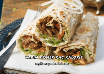 Yarım Döner Kaç Kalori?