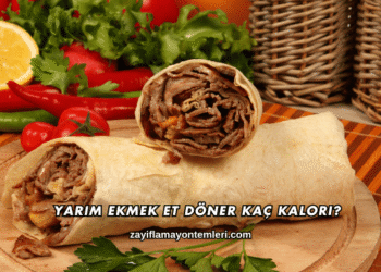 Yarım Ekmek Et Döner Kaç Kalori?