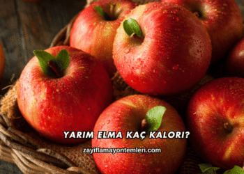 Yarım Elma Kaç Kalori?