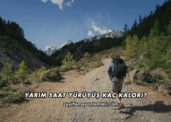 Yarım Saat Yürüyüş Kaç Kalori?