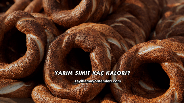 Yarım Simit Kaç Kalori?