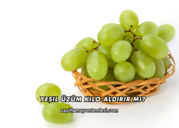 Yeşil Üzüm Kilo Aldırır mı?