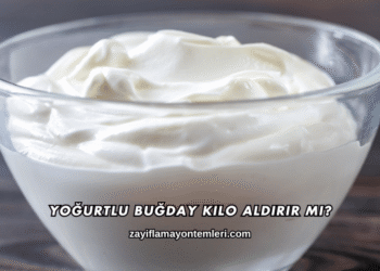 Yoğurtlu Buğday Kilo Aldırır mı?