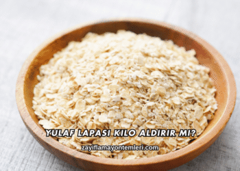 Yulaf Lapası Kilo Aldırır mı?