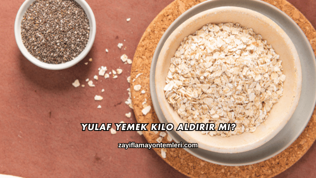 Yulaf Yemek Kilo Aldırır mı?