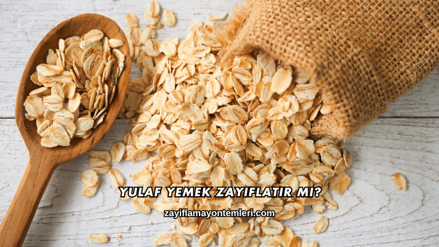 Yulaf Yemek Zayıflatır mı?