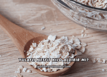 Yulaflı Nesfit Kilo Aldırır mı?