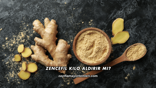 Zencefil Kilo Aldırır mı?