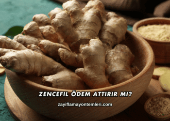 Zencefil Ödem Attırır mı?